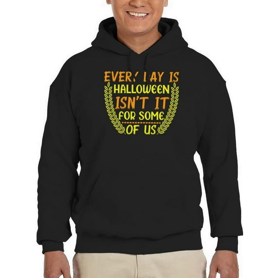 Every Day Is Halloween For Some Hoodie Men -Image by Shutterstock, Male Small