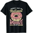 thumbnail image 1 of Every Day Is National Donut Day Donuts Lover Eat Donut T-Shirt, 1 of 3