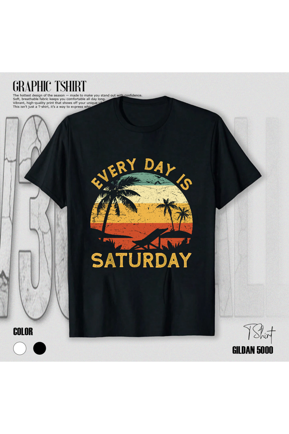 Every Day Is Saturday Funny Retirement Retired Retro Style Unisex T-Shirt V17481, up to size 5XL