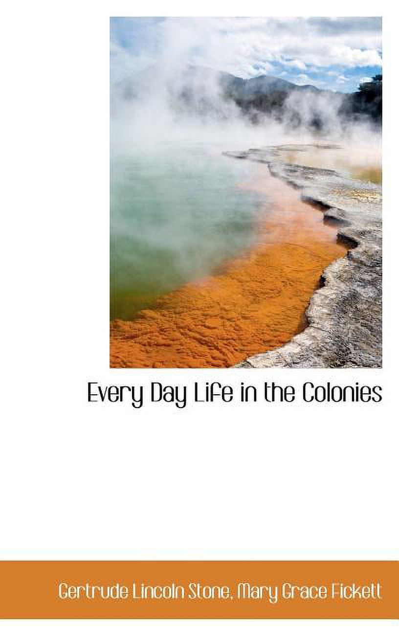 Every Day Life in the Colonies Hardcover