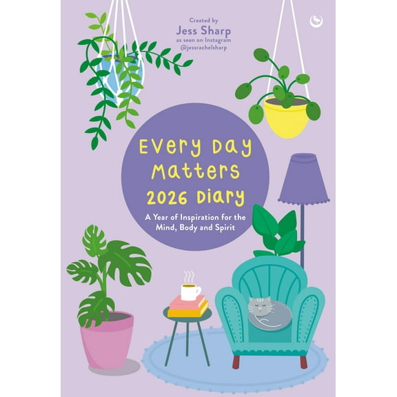 Every Day Matters 2026 Desk Diary: A Year of Inspiration for the Mind, Body and Spirit, (Hardcover)