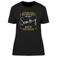 thumbnail image 1 of Every Day May Not Be Good Phrase T-Shirt Women -Image by Shutterstock, Female XX-Large, 1 of 2