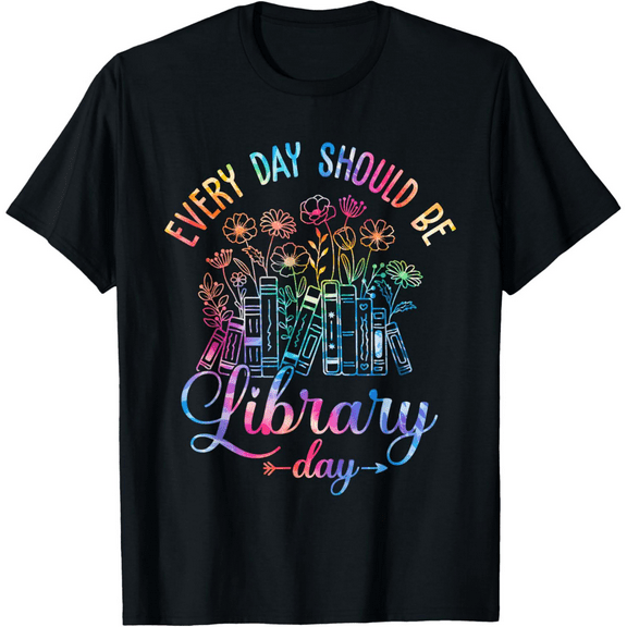 Every Day Should Be Library Day Librarian Library Quotes T-Shirt100% cotton