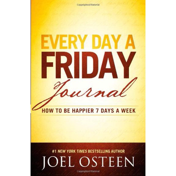 Pre-Owned Every Day a Friday Journal: How to Be Happier 7 Days a Week (Hardcover 9780892969814) by Joel Osteen