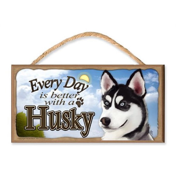 Every Day is Better With A Husky (blue sky theme) Wooden Dog Sign / Plaque featuring the Art of S. Rogers
