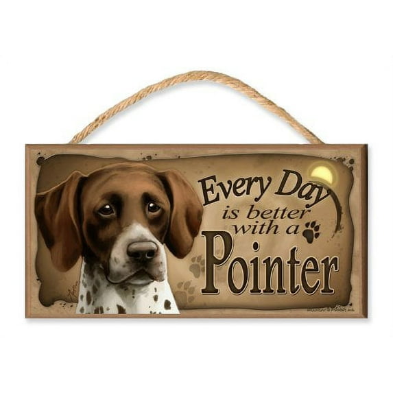 Every Day is Better With a German Shorthaired Pointer Wooden Dog Sign / Plaque featuring the Art of S. Rogers