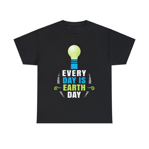 Every Day is Earth Day Environmental Shirt Earth Day Climate Mens T Shirts Plus Size Big and Tall
