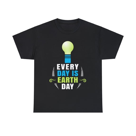 Every Day is Earth Day Environmental Shirt Earth Day Climate Mens T Shirts Plus Size Big and Tall