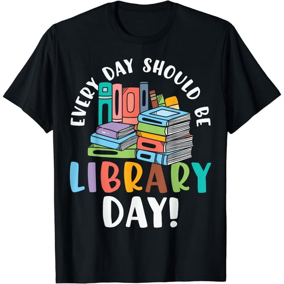 Every Day should be Library Day Book Reading T-Shirt
