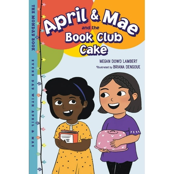 Every Day with April & Mae April & Mae and the Book Club Cake: The Monday Book, (Hardcover)