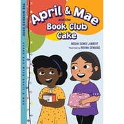Every Day with April & Mae April & Mae and the Book Club Cake The Monday Book, Paperback