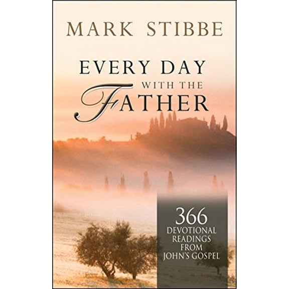 Pre-Owned Every Day with the Father: 366 Devotional Readings from Johns Gospel Hardcover Mark Stibbe