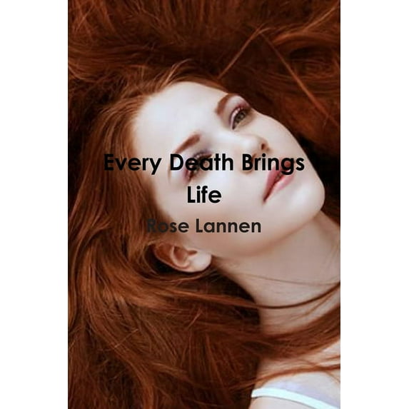 Every Death Brings Life, (Paperback)