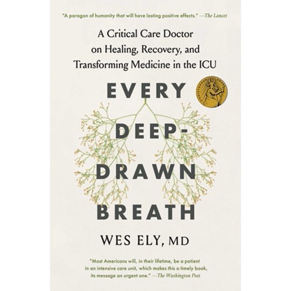 Pre-Owned Every Deep-Drawn Breath: A Critical Care Doctor on Healing, Recovery, and Transforming Medicine in the ICU (Paperback) 1982171162 9781982171162