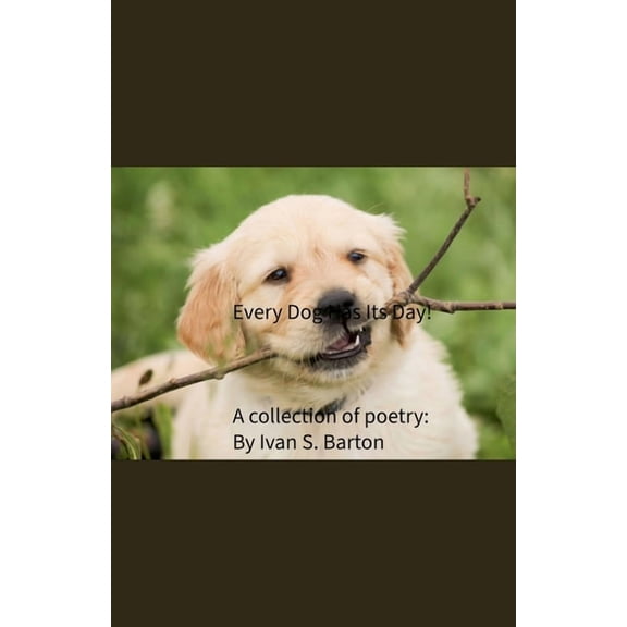Every Dog Has Its Day!, (Paperback)