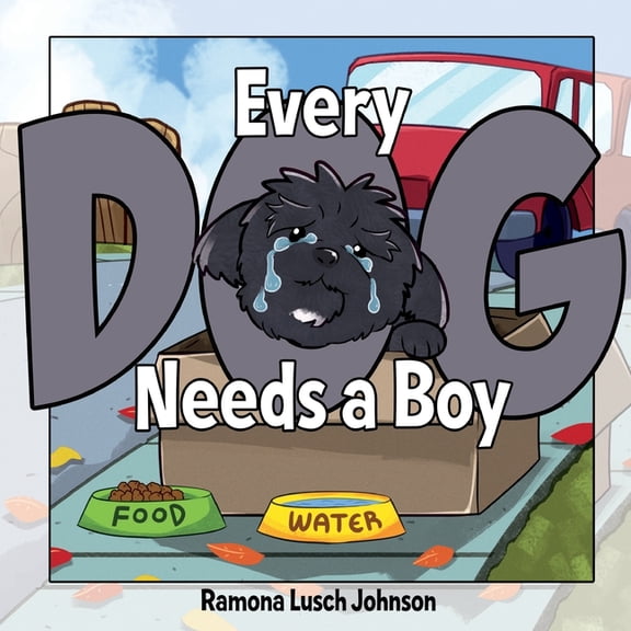 Every Dog Needs a Boy, (Paperback)