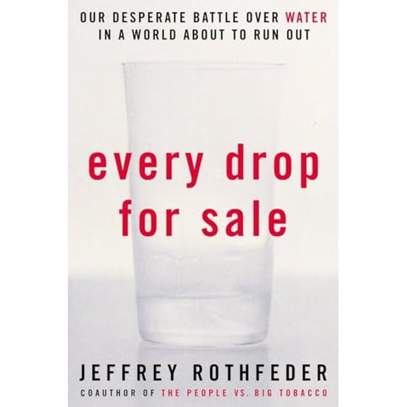 Pre-Owned Every Drop for Sale: Our Desperate Battle Over Water in a World about to Run Out Paperback