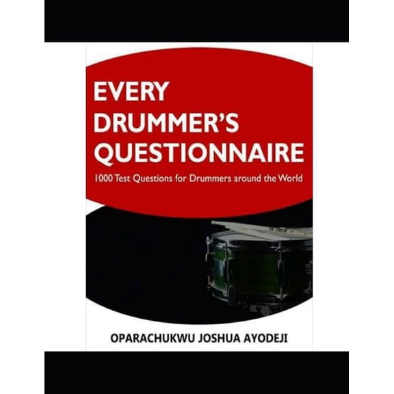 Every Drummer's Questionnaire (EDQ) : 1000 Test Questions For Drummers Around The World (Paperback)