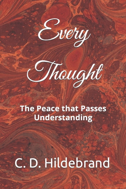 Every: Every Thought : The Peace that Passes Understanding (Series #1) (Paperback)
