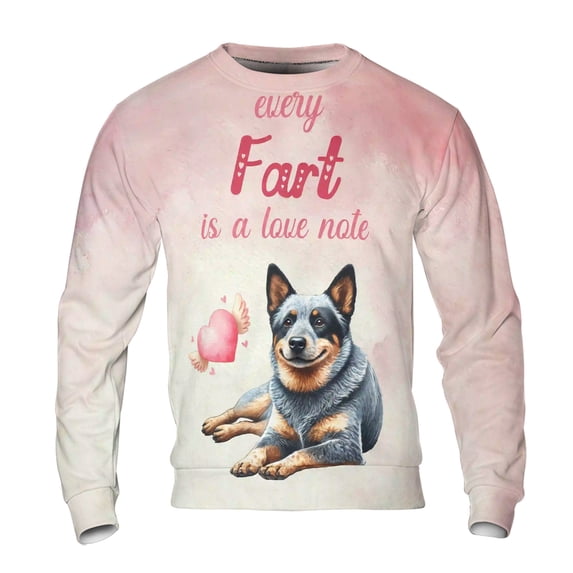 Every Fart is Love Note Australian Cattle Dog Guilty Face Happy Valentine's All Over Print 3D Sweatshirt Unisex Merch Heeler Lover Gifts - 01016