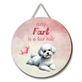 thumbnail image 1 of Every Fart is Love Note Bichon Frise Guilty Face Happy Valentine's Round Wood Sign Bichons Dog Lovers Gifts Idea Hanging Wall Home Decor - 01016, 1 of 5