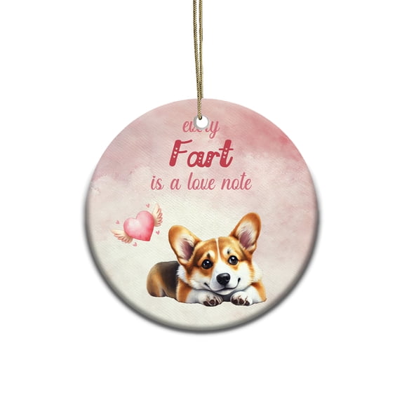 Every Fart is Love Note Corgi Guilty Face Happy Valentine's Ceramic Round Ornament Welsh Corgi Dog Lover Gifts Idea Home Tree Decor - 01016