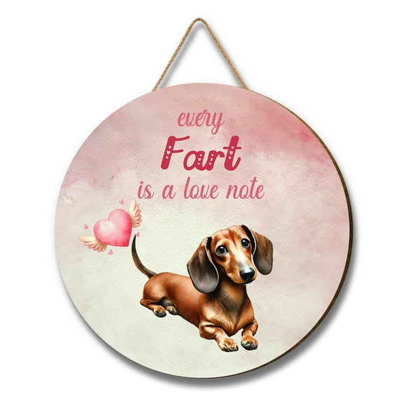 Every Fart is Love Note Dachshund Guilty Face Happy Valentine's Round Wood Sign Wiener Dog Lover Gifts Idea Hanging Wall Home Decor - 01016