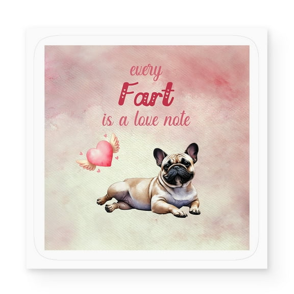 Every Fart is Love Note French Bulldog Guilty Face Happy Valentine's Vinyl Sticker Dog Lover Gifts Waterproof Decal Art Decor - 01016