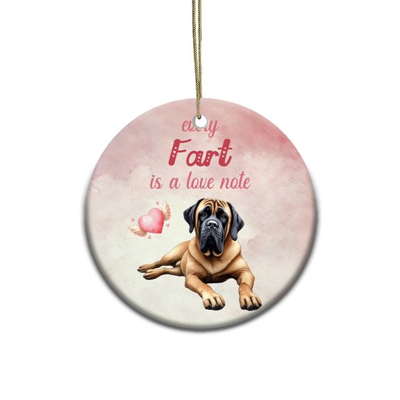 Every Fart is Love Note Mastiff Guilty Face Happy Valentine's Ceramic Round Ornament Mastiffs Dog Lover Gifts Idea Home Tree Decor - 01016