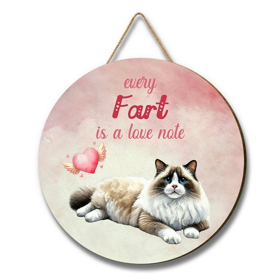 Every Fart is Love Note Ragdoll Guilty Face Happy Valentine's Round Wood Sign Cat Lover Kitten Owner Gifts Idea Hanging Wall Home Decor - 01016