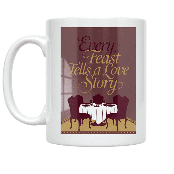Every Feast Tells a Love Story - Family Dinner Enthusiast - 11 oz Ceramic Coffee Mug