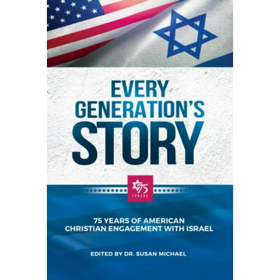 Pre-Owned Every Generation's Story: 75 Years of American Christian Engagement with Israel (Paperback) 0983937486 9780983937487