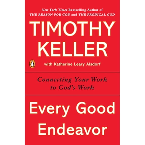 Pre-Owned E Endeavor: Connecting Your Work to God's Work, by Timothy Keller, (Paperback), RELIGION / Christian Life / Professional Growth, English
