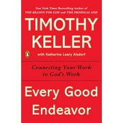 E ENDEAVOR CONNECTING YOUR WORK TO GOD