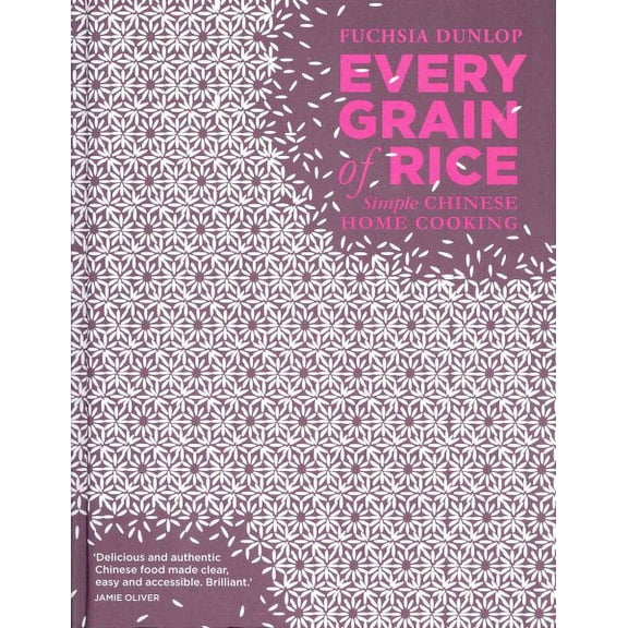 Every Grain of Rice : Simple Chinese Home Cooking