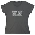 thumbnail image 1 of Every Great Idea I Have Gets Me In Trouble Sarcastic Humor Novelty Funny Women's Casual Tees, 1 of 3