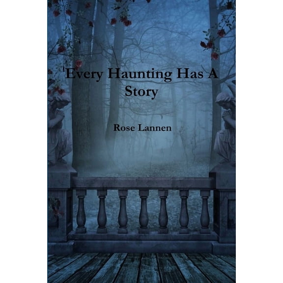 Every Haunting Has A Story, (Paperback)