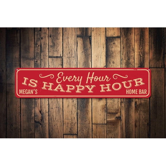 Every Hour Is Happy Hour Sign Bartender Bar Owner Name Gift Custom Metal Home Bar Pub Decor Drinker Sign - Size: 16 x 4 Inches