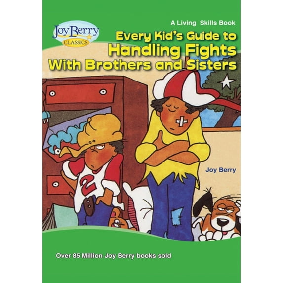 Every Kid's Guide to Handling Fights with Brothers or Sisters, (Paperback)