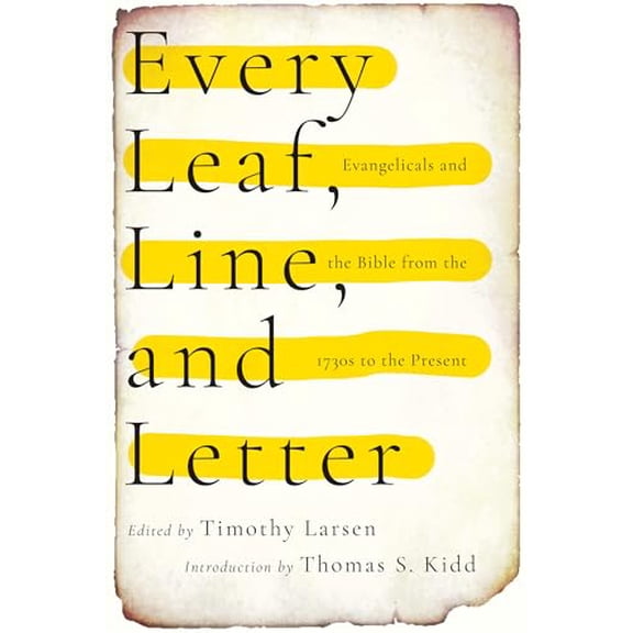 Pre-Owned Every Leaf, Line, and Letter : Evangelicals and the Bible from the 1730s to the Present (Paperback) 9780830841752