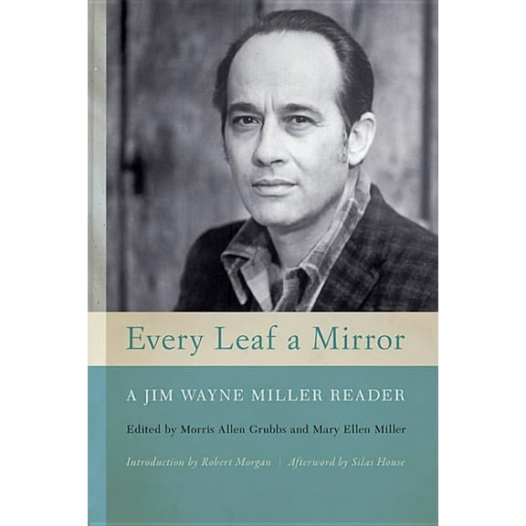 Every Leaf a Mirror: A Jim Wayne Miller Reader, (Paperback)