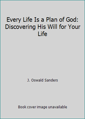 Pre-Owned Every Life Is a Plan of God: Discovering His Will for Your ...