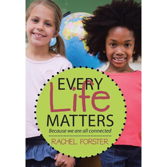 Every Life Matters: Because we are all connected, (Hardcover)