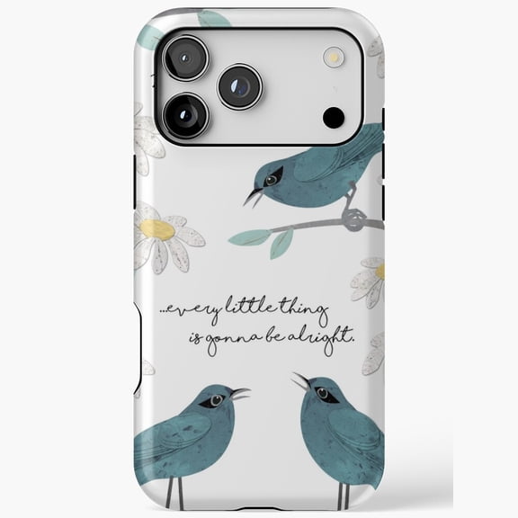 Every Little Thing Bird Daisy Quote for iPhone Case 17 16 15 14 13 12 11 Pro Max