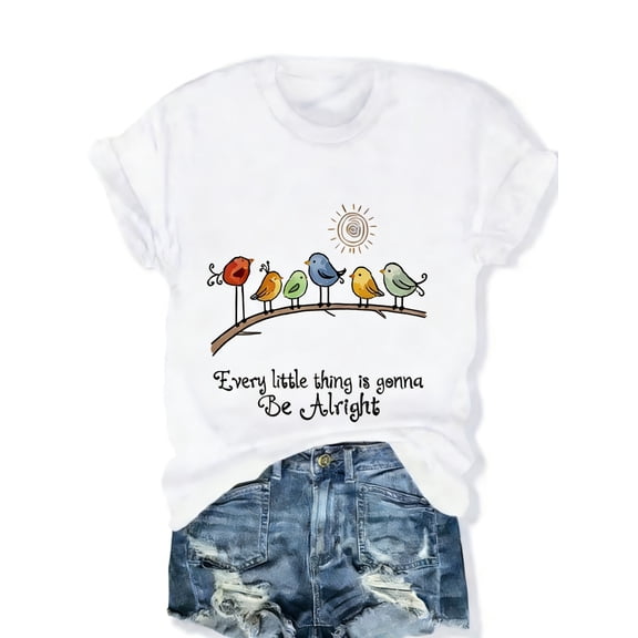 “Every Little Thing Is Gonna Be Alright” Cute Bird Print Slogan Graphic T-Shirt for Women, Loungewear Daily Fashion Casual Gift for Girlfriend Mom Holiday All Occasions