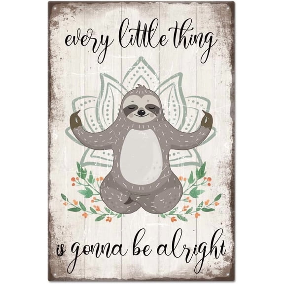 "Every Little Thing Is Gonna Be Alright" Funny Sloth Metal Tin Sign 12x8in/30x20cm for Garage Garden Signs Art Plaque Poster Wall Decor for Home Kitchen Bar Club Coffee Shop Orchard Colorful