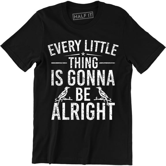 Every Little Thing Is Gonna Be Alright Beautiful Lyrics Quote Men's T-Shirt