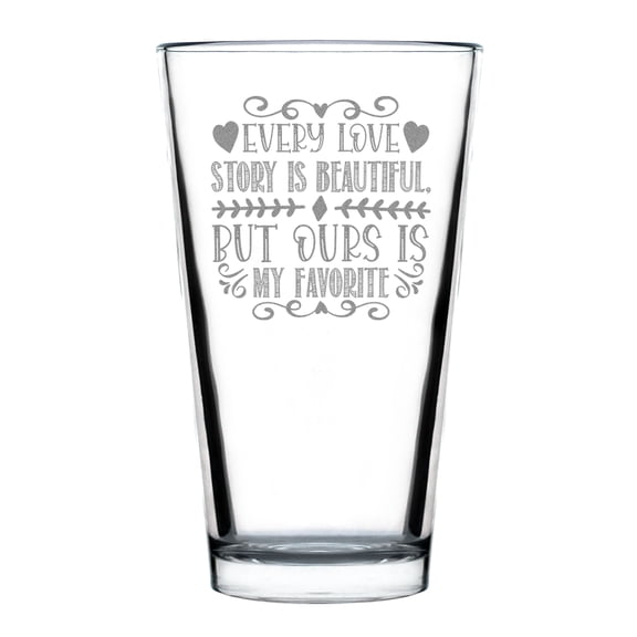 Every Love Story Is Beautiful Pint Glass, Romantic Quote Etched Glass, Hand Engraved Standard Pint Glass, Unique Gift For Couples