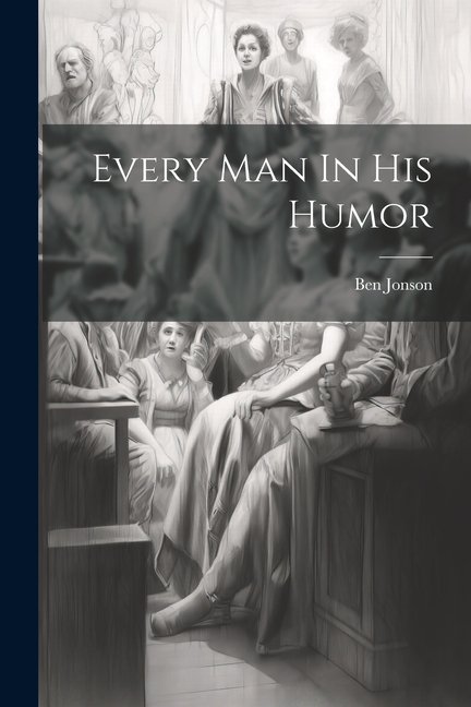 Every Man In His Humor (Paperback)