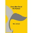 thumbnail image 1 of Every Man out of His Humour, (Paperback), 1 of 1